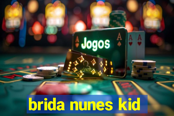 brida nunes kid